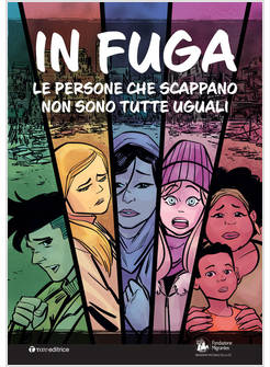 IN FUGA. LE PERSONE CHE SCAPPANO NON SONO TUTTE UGUALI
