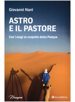 ASTRO E IL PASTORE CON I MAGI AL COSPETTO DELLA PASQUA