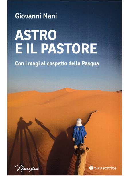 ASTRO E IL PASTORE CON I MAGI AL COSPETTO DELLA PASQUA