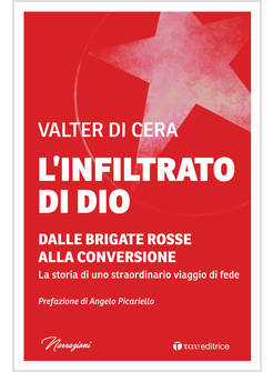 L'INFILTRATO DI DIO DALLE BRIGATE ROSSE ALLA CONVERSIONE