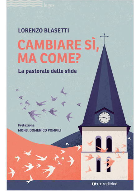 CAMBIARE SI', MA COME? LA PASTORALE DELLE SFIDE