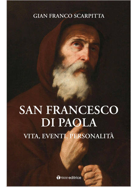 SAN FRANCESCO DI PAOLA. VITA, EVENTI, PERSONALITA'