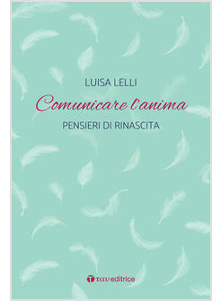 COMUNICARE L'ANIMA PENSIERI DI RINASCITA