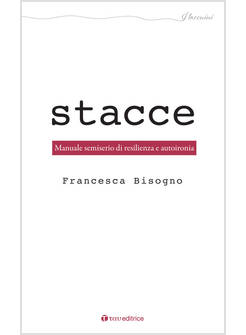 STACCE MANUALE SEMISERIO DI RESILIENZA E AUTOIRONIA