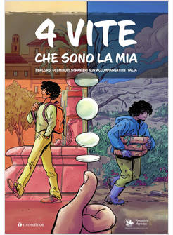4 VITE CHE SONO LA MIAPERCORSI DEI MINORI STRANIERI NON ACCOMPAGNATI IN ITALIA