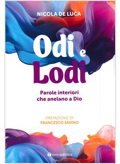 ODI E LODI PAROLE INTERIORI CHE ANELANO A DIO