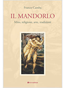 IL MANDORLO MITO RELIGIONE, ARTE, TRADIZIONI