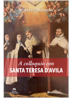 A COLLOQUIO CON SANTA TERESA D'AVILA