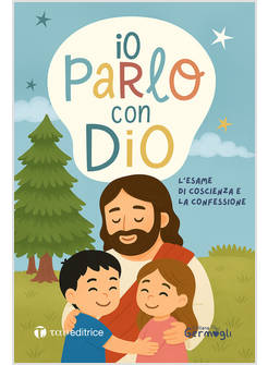 IO PARLO CON DIO L'ESAME DI COSCIENZA E LA CONFESSIONE