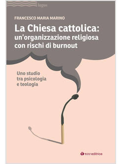 LA CHIESA CATTOLICA: UN'ORGANIZZAZIONE CON RISCHI DI BURNOUT