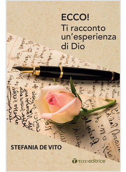 ECCO! TI RACCONTO UN'ESPERIENZA DI DIO