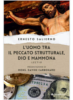 L'UOMO TRA IL PECCATO STRUTTURALE, DIO E MAMMONA. LECTIO