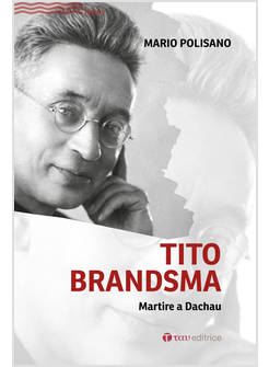 TITO BRANDSMA MARTIRE A DACHAU