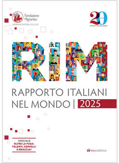 RAPPORTO ITALIANI NEL MONDO 2025 SPECIALE OLTRE LA FUGA