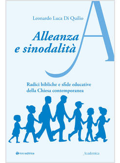 ALLEANZA E SINODALITA' RADICI BIBLICHE E SFIDE EDUCATIVE 