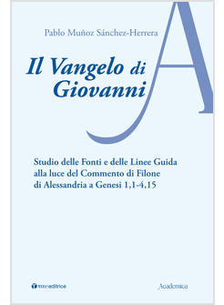 IL VANGELO DI GIOVANNI. STUDIO DELLE FONTI E DELLE LINEE GUIDA