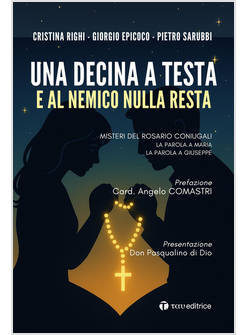 UNA DECINA A TESTA E AL NEMICO NULLA RESTA MISTERI DEL ROSARIO CONIUGALI
