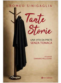 TANTE STORIE UNA VITA DA PRETE SENZA TONACA