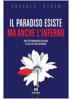 PARADISO ESISTE MA ANCHE L'INFERNO UNA TESTIMONIANZA OCULARE 