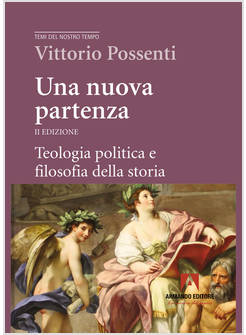 UNA NUOVA PARTENZA TEOLOGIA POLITICA E FILOSOFIA DELLA STORIA