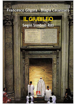IL GIUBILEO SEGNI, RITI, SIMBOLI 