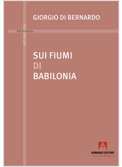 SUI FIUMI DI BABILONIA