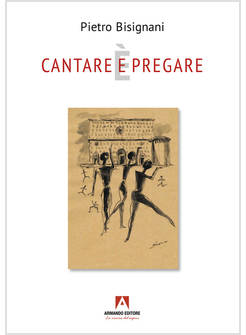 CANTARE (E) E' PREGARE