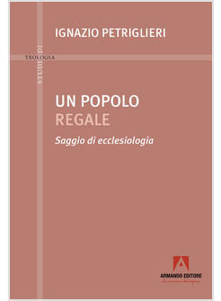 UN POPOLO REGALE SAGGIO DI ECCLESIOLOGIA