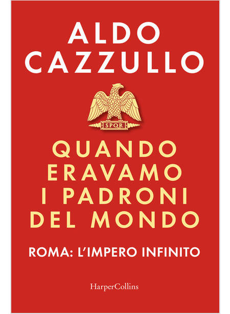 QUANDO ERAVAMO I PADRONI DEL MONDO ROMA: L'IMPERO INFINITO