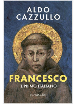FRANCESCO IL PRIMO ITALIANO