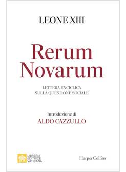 RERUM NOVARUM. LETTERA ENCICLICA SULLA QUESTIONE SOCIALE