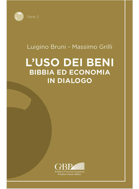 L'USO DEI BENI BIBBIA ED ECONOMIA IN DIALOGO 