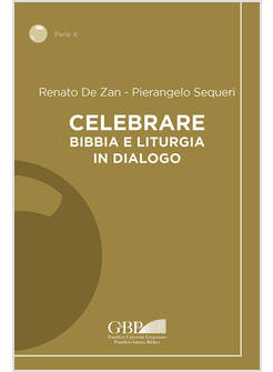 CELEBRARE BIBBIA E LITURGIA IN DIALOGO