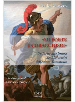 SII FORTE E CORAGGIOSO INVITO ALLA LETTURA LIBRI STORICI DELL'ANTICO TESTAMENTO