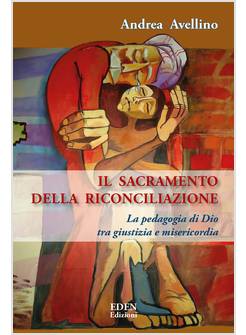 IL SACRAMENTO DELLA RICONCILIAZIONE LA PEDAGOGIA DI DIO