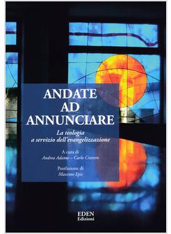 ANDATE AD ANNUNCIARE LA TEOLOGIA A SERVIZIO DELL'EVANGELIZZAZIONE