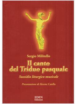 IL CANTO DEL TRIDUO PASQUALE SUSSIDIO LITURGICO-MUSICALE