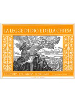 LA LEGGE DI DIO E DELLA CHIESA CULTURA RELIGIOSA POPOLARE VOL. 4