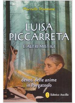LUISA PICCARRETA E ALTRI MISTICI DEVOTI DELLE ANIME IN PURGATORIO