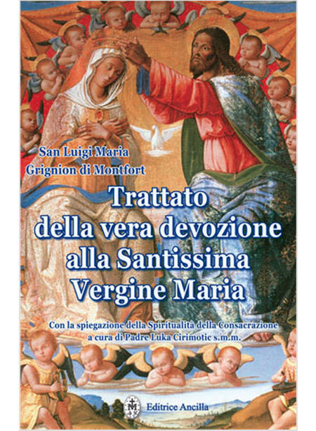 TRATTATO DELLA VERA DEVOZIONE ALLA SANTISSIMA VERGINE MARIA