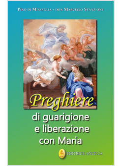 PREGHIERE DI GUARIGIONE E LIBERAZIONE CON MARIA