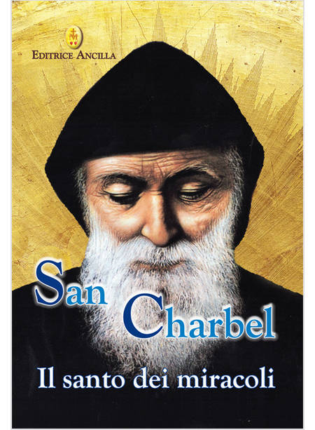 SAN CHARBEL IL SANTO DEI MIRACOLI