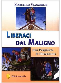 LIBERACI DAL MALIGNO CON PREGHIERE DI LIBERAZIONE