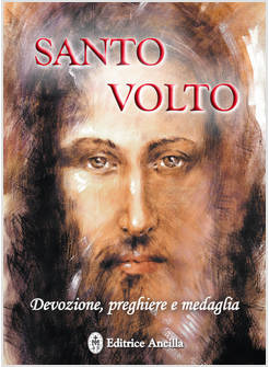 SANTO VOLTO DEVOZIONE, PREGHIERE E MEDAGLIA