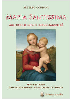 MARIA SANTISSIMA MADRE DI DIO E DELL'UMANITA'