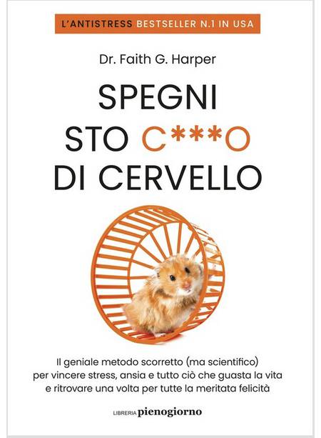 SPEGNI STO C***O DI CERVELLO IL GENIALE METODO SCORRETTO (MA SCIENTIFICO) PER V