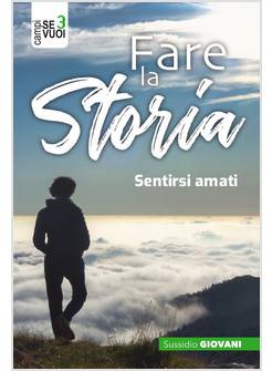 FARE LA STORIA SUSSIDIO GIOVANI SENTIRSI AMATI