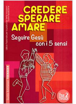 CREDERE, SPERARE, AMARE GUIDA ANIMATORI TEENAGER
