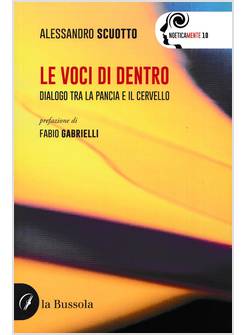 LE VOCI DI DENTRO DIALOGO TRA LA PANCIA E IL CERVELLO