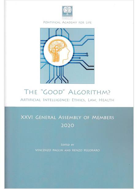 THE "GOOD" ALGORITHM? ARTIFICIAL INTELLIGENCE: ETHICS, LAW, HEALTH